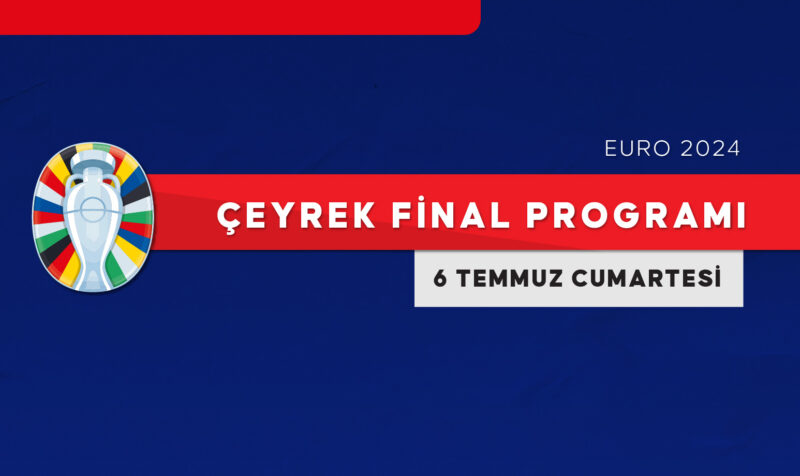 EURO 2024’te çeyrek final programı