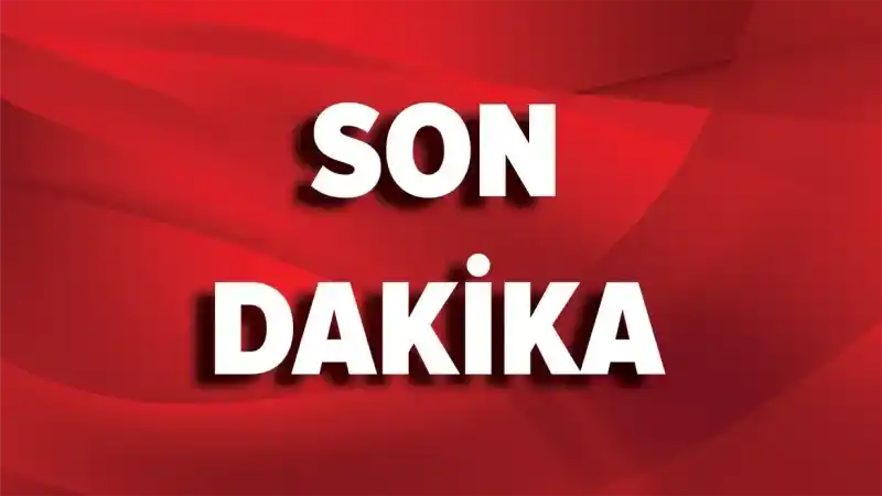 SONDAKİKA!