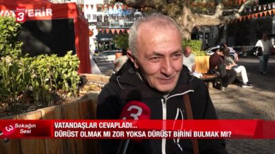 Sokağın Sesi bu bölümde soruyor: “Dürüst olmak mı zor, dürüst