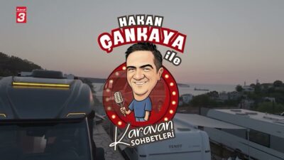 Hakan Çankaya ile Karavan Sohbetleri bu hafta çok özel bir
