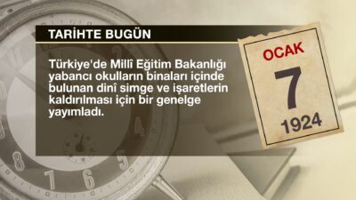 7 OCAK TARİH’TE BUGÜN