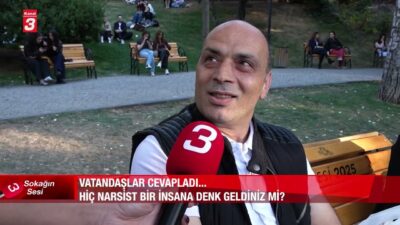 Bugün “Sokağın Sesi”nde insanlara sorduk: “Hiç narsist bir insanla tanıştınız
