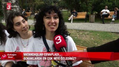 Sokağın Sesi bu bölümde sokaklara kulak veriyor! Soruyoruz: “Sokaklarda en