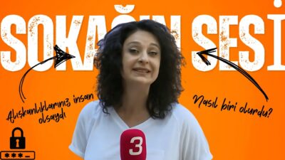 Sokağın Sesi’nde bu hafta farklı bir soru soruldu: “Bir alışkanlığınız