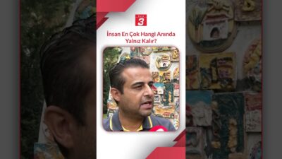 🎤Sokağın Sesi: İnsan en çok hangi anında yalnız kalır? 💬