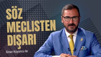 🎙️ Söz Meclisten Dışarı bu hafta Türkiye’nin sıcak gündemini masaya