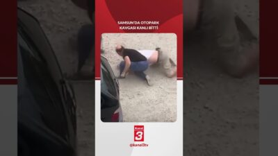 Samsun’da bir otoparkta müşteri ile otoparkçı arasında çıkan kavgada, arbede