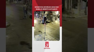 Isparta’nın Yalvaç ilçesinde hafif ticari aracın devrilmesi sonucu baba ve
