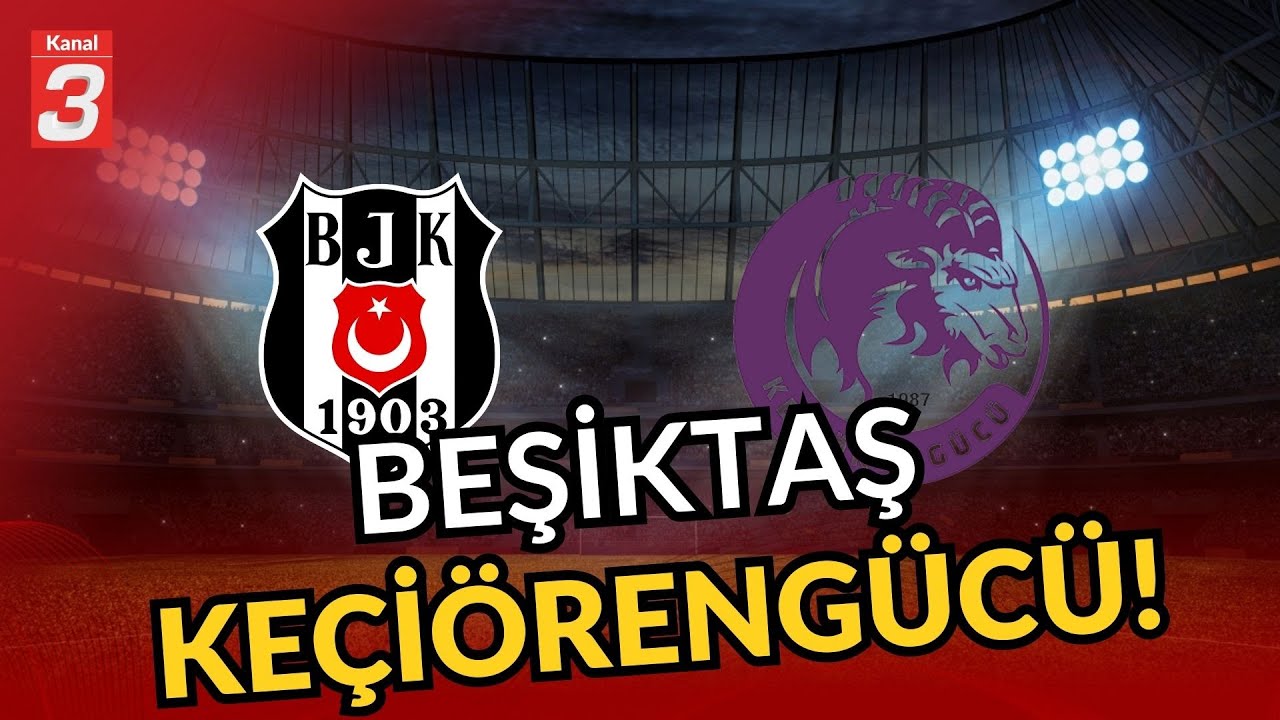 Beşiktaş Keçiörengücü maçı saat kaçta? 📶https://kanal3.com.tr/ Sosyal Medya Hesaplarımızı Takip