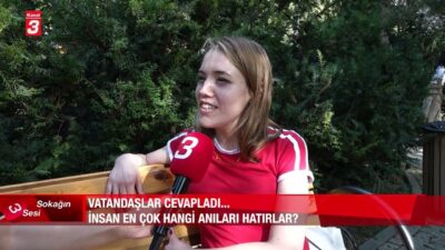 Sokağın Sesi bu bölümde soruyoruz: “İnsan en çok hangi anıları