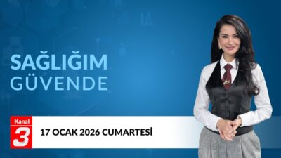 Sağlığım Güvende | 17 Ocak 2026 📶https://kanal3.com.tr/ Sosyal Medya Hesaplarımızı