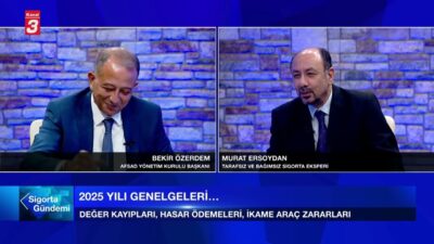 Sigorta Gündemi programında bu hafta; 2025 yılı genelgeleri. Değer kayıpları,