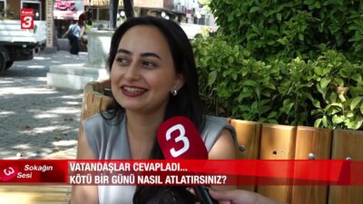 Kötü bir günü nasıl atlatıyorsunuz? Sokağın sesi bu hafta mikrofonu