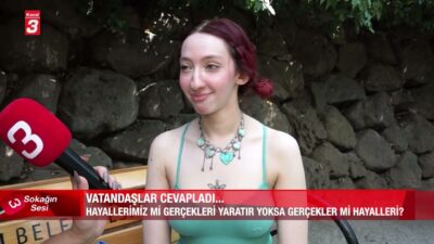 “Hayallerimiz mi gerçekleri yaratır, yoksa gerçekler mi hayalleri?” Bugün sokaktaki