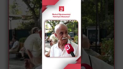 🎤Sokağın Sesi: İlkokul öğretmeninizi hatırlıyor musunuz? 💬 Peki, siz ne