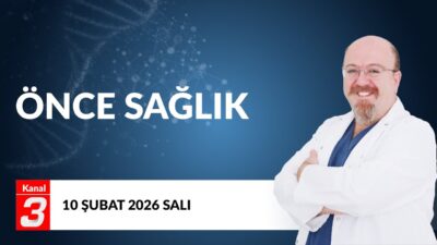 Önce Sağlık | 10 Şubat 2026 📶https://kanal3.com.tr/ Sosyal Medya Hesaplarımızı
