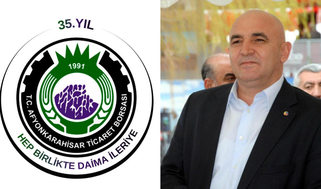 Afyonkarahisar Ticaret Borsası Yönetim Kurulu Başkanı Mehmet Mühsürler, “35 yıllık