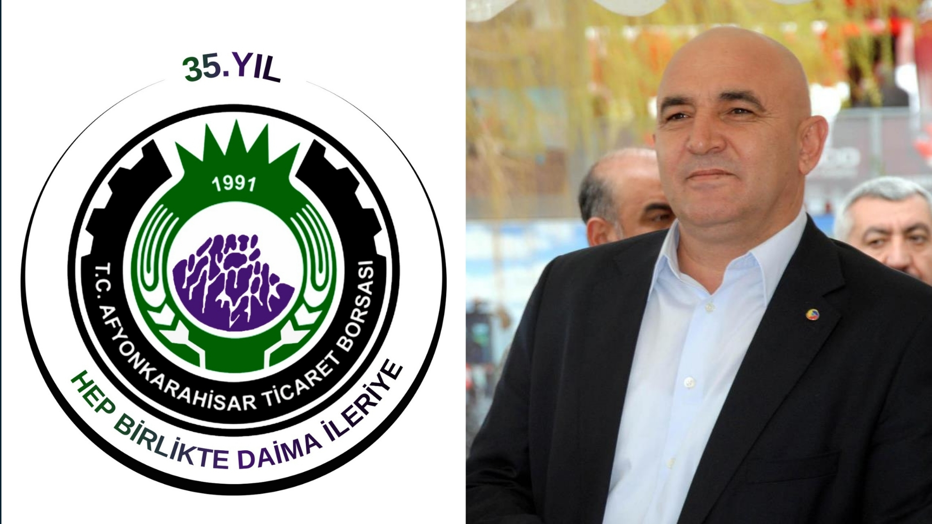 Afyonkarahisar Ticaret Borsası Yönetim Kurulu Başkanı Mehmet Mühsürler, “35 yıllık