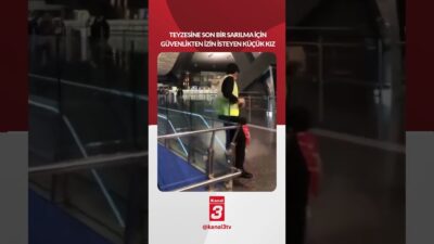 Teyzesine son bir kez sarılmak için güvenlikten izin isteyen minik