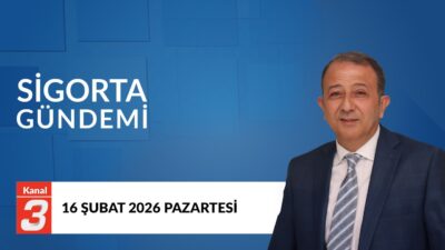 Sigorta Gündemi | 16 Şubat 2026 📶https://kanal3.com.tr/ Sosyal Medya Hesaplarımızı
