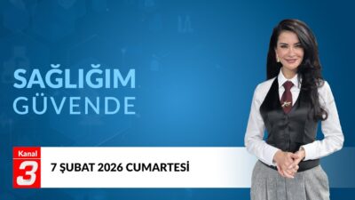 Sağlığım Güvende | 7 Şubat 2026 Sağlığım Güvende, sağlık alanında