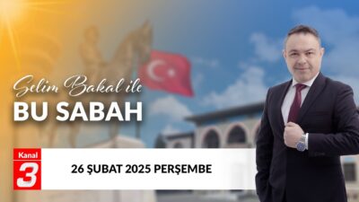 Selim Bakal İle Bu Sabah | 26 Şubat 2026 Sabahlar