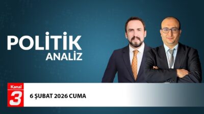 Politik Analiz | 6 Şubat 2026 Politik Analiz, Türkiye ve
