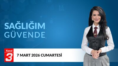 Sağlığım Güvende | 7 Mart 2026 Sağlığım Güvende, sağlık alanında
