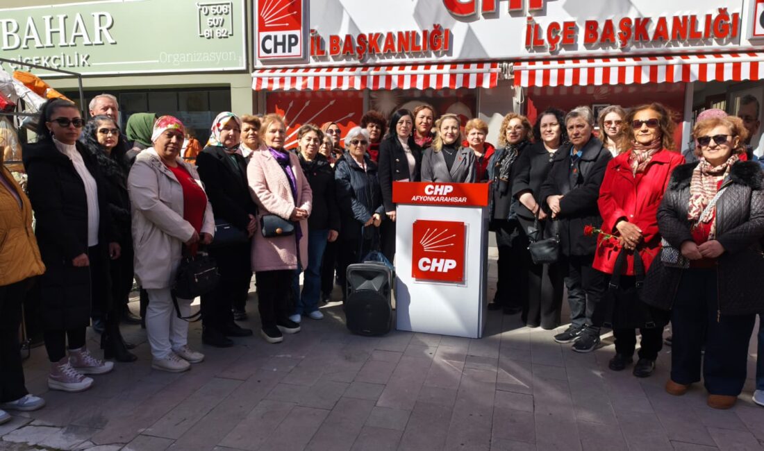 CHP Afyonkarahisar Kadın Kolları İl Başkanı Nazan Aksu, “8 Mart,