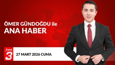 Ömer Gündoğdu İle Ana Haber | 27 Mart 2026 Ömer