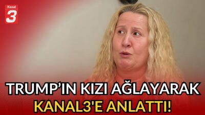 Kanal 3Cts, Mart 14, 2026 12:15pmURL:Embed:Trump’ın kızı ağlayarak Kanal3’e anlattı!