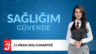 Sağlığım Güvende | 11 Nisan 2026 Sağlığım Güvende, sağlık alanında