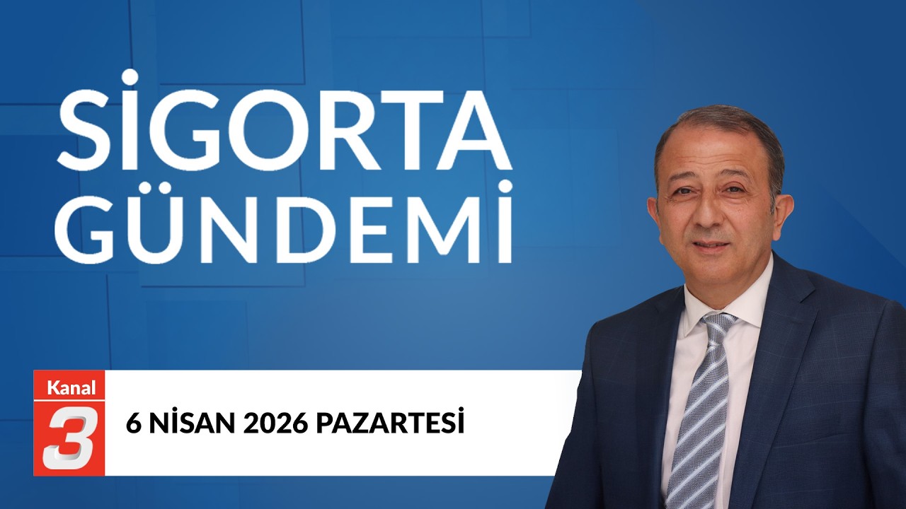 Sigorta Gündemi | 6 Nisan 2026 📶https://kanal3.com.tr/ Sosyal Medya Hesaplarımızı