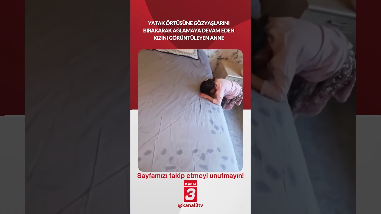 Yatak örtüsüne gözyaşlarını bırakarak ağlamaya devam eden kızını görüntüleyen anne…