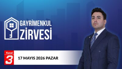 Gayrimenkul Zirvesi | 17 Mayıs 2026 📶https://kanal3.com.tr/ Sosyal Medya Hesaplarımızı