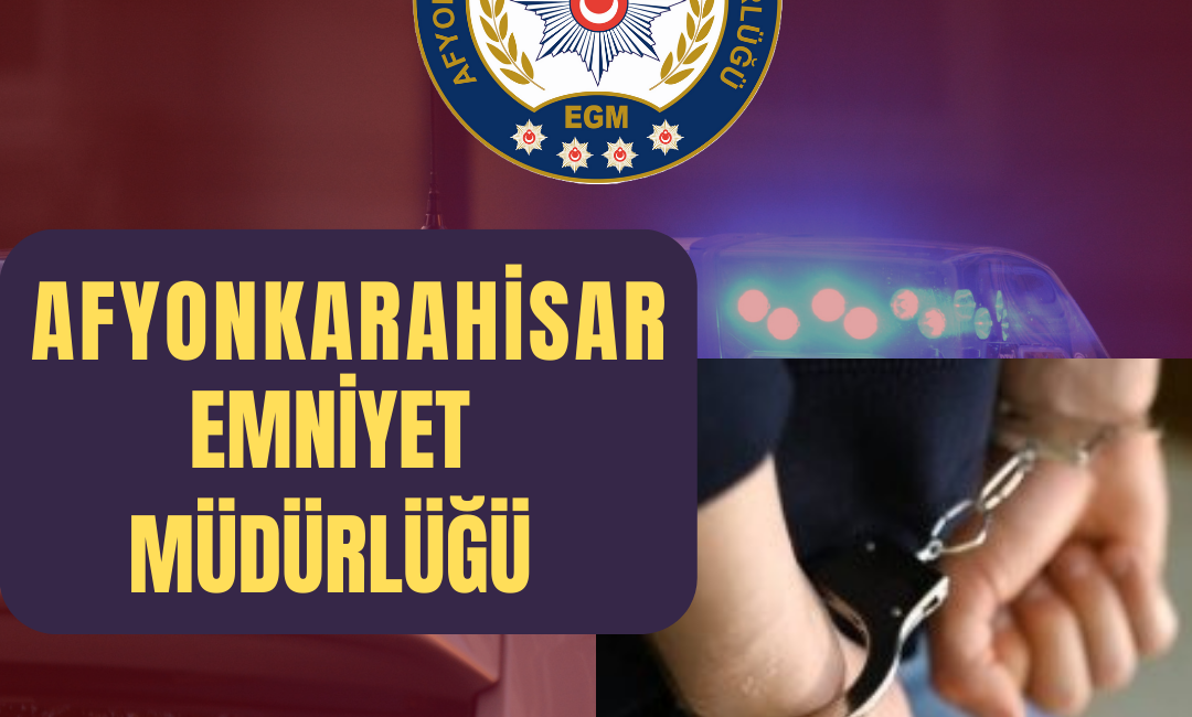 Afyonkarahisar İl Emniyet Müdürlüğü görevlilerince aranan şahıslara yönelik yapılan çalışmalarda;
