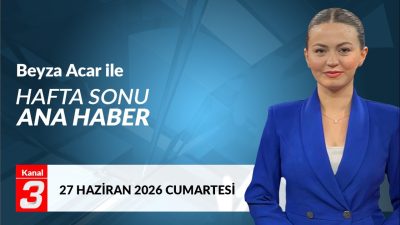 Kanal 3Cts, Haziran 27, 2026 4:30pmURL:Embed:Beyza Acar İle Hafta Sonu