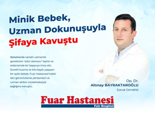Afyonkarahisar Fuar Hastanesi, bebeklerde nadir görülen ve cerrahi uzmanlık gerektiren