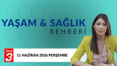 Yaşam ve Sağlık Rehberi | 11 Haziran 2026 Yaşam Ve
