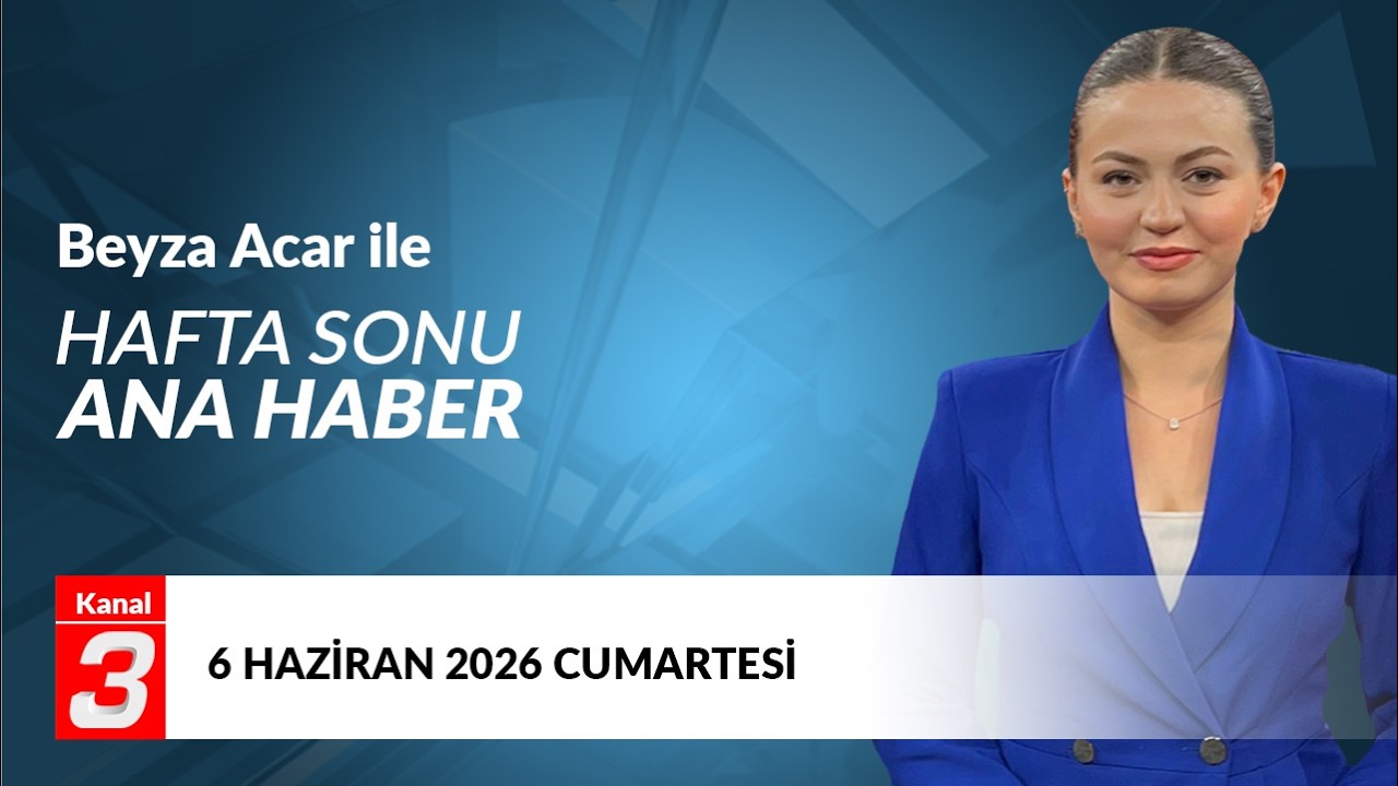 Beyza Acar İle Hafta Sonu Ana Haber | 16 Mayıs
